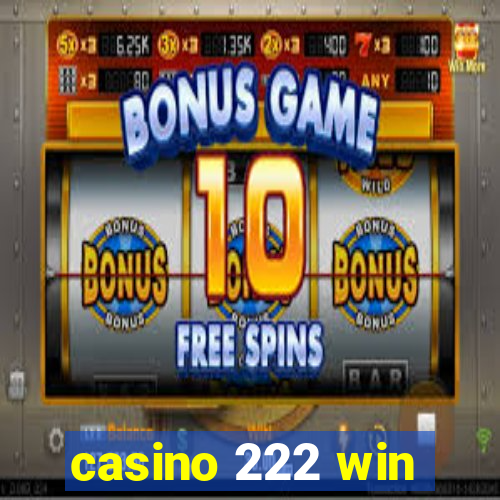 casino 222 win